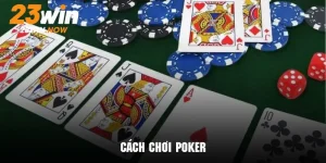 Cách Chơi Poker