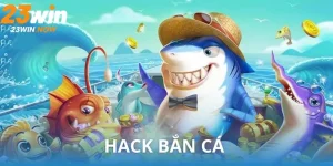 Hack Bắn Cá