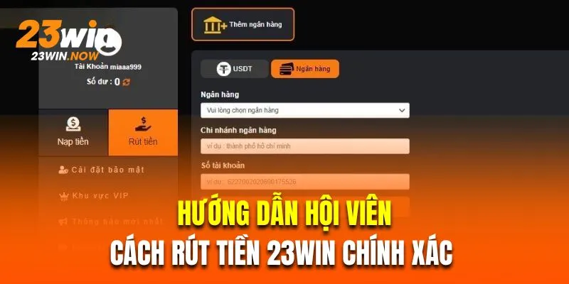 Hướng dẫn hội viên mới cách rút tiền 23Win chính xác 