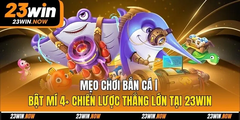 Mẹo Chơi Bắn Cá