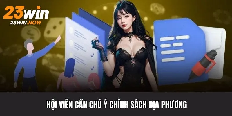 Bạn cần chú ý các chính sách cá cược của địa phương